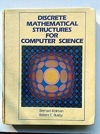 Discrete mathematical structures for computer science: Bernard Kolman ...