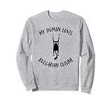 My Human Loves Bulgarische Küche - Katzeneltern Hobbyliebhaber Sweatshirt