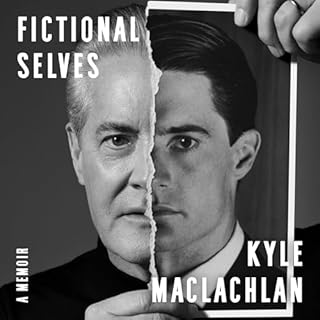 Fictional Selves Audiobook By Kyle MacLachlan cover art