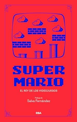 SUPER MARIO: El rey de los videojuegos (Divulgación)