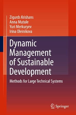 Dynamic Management of Sustainable Development: Methods for Large Technical Systems 2011th Edition book cover