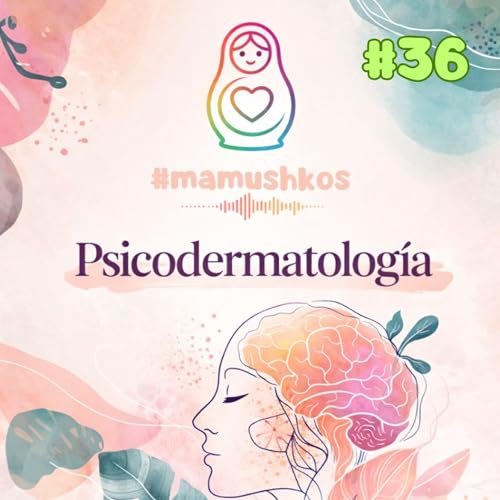 #36. Psicodermatologia. Charla con Miguelina Justo