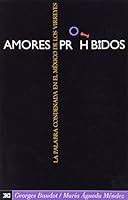 Amores prohibidos. La palabra condenada en el Mexico de los virreyes. Antologia de coplas y versos censurados por la Inquisicion de Mexico 9682320771 Book Cover