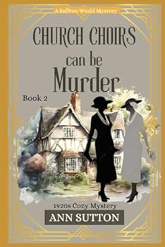 Church Choirs Can Be Murder: A Saffron Weald Mystery (Saffron Weald Mystery Series)