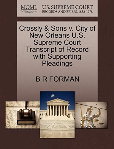 Crossly & Sons v. City of New Orleans U.S. Supreme Court Transcript of Record with Supporting Pleadings