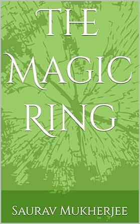 Amazon.com: The Magic Ring eBook : Mukherjee, Saurav: Kindle Store