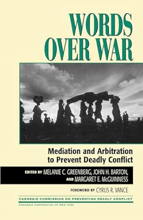 Words Over War: Mediation and Arbitration to Prevent Deadly Conflict-Wow! eBook