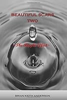 Beautiful Scars, Two, The Ripple Effect 1523497653 Book Cover