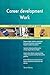 Produktbild Career development Work All-Inclusive Self-Assessment - More than 700 Success Criteria, Instant Visual Insights, Comprehensive Spreadsheet Dashboard, Auto-Prioritized for Quick Results