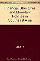 Financial Structures and Monetary Policies in South-east Asia 0312289731 Book Cover