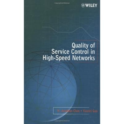 { [ QUALITY OF SERVICE CONTROL IN HIGH-SPEED NETWORKS ] } By Chao, H Jonathan (Author) Nov-29-2001