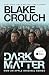 Dark Matter: A Novel