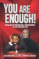 You Are Enough: Messages of Inspriaton and Empowerment to Live Your Best Life 1792368453 Book Cover
