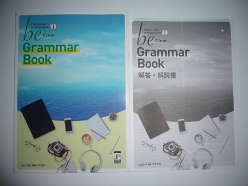 be English Logic and Expression �T 1 Clear Grammar Book �𓚁E����� IIZUNA SHOTEN �������ȏ��X �p�� �_���E�\�� �N���A