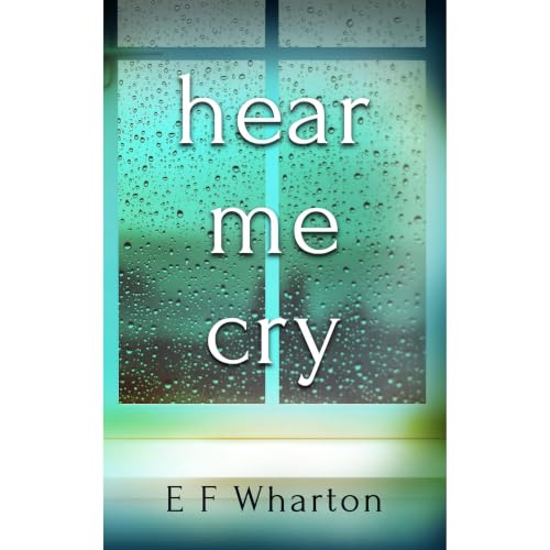 Hear Me Cry Audiobook By Eileen Wharton cover art