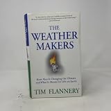 The Weather Makers: How Man Is Changing the Climate and What It Means for Life on Earth