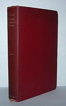 Law, its origin, growth and function: being a course of lectures prepared for delivery before the La