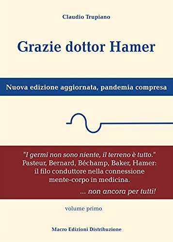Grazie dottor Hamer. Nuova edizione aggiornata, pandemia compresa. Nuova ediz