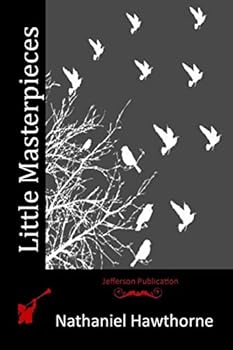 Nathaniel Hawthorne: Dr. Heidegger's Experiment; The Birthmark, Ethan Brand; Wakefield; Drowne's Wooden Image; The Ambitious Guest; The GRE