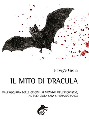 Il Mito di Dracula: Dall'oscurità delle origini, ai meandri dell'inconscio, al buio della sala cinematografica