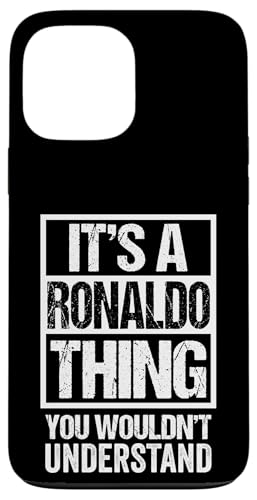 It's A Ronaldo Thing You Wouldn't Understand First Name �X�}�z�P�[�X iPhone 13 Pro Max �p