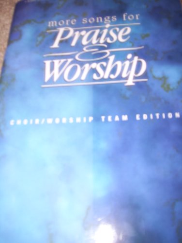 More Songs for Praise & Worship: Choir/Worship Team Edition (No Accompaniment)