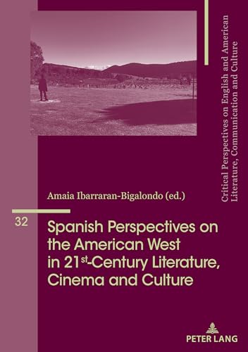Spanish Perspectives on the American West in 21st-Century Literature, Cinema and Culture: 32