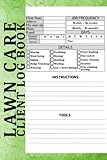 Lawn Care Client Log Book: Client Work Tracker With Tearable Section For Customer | Landscaping Job Order Form Log Book.