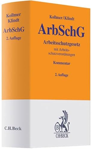 Preisvergleich Produktbild Arbeitsschutzgesetz: mit BetrSichV, BaustellV, BildscharbV, LasthandhabV, PSA-BV, BiostoffV, MuSchArbV, LärmVibrationsArbSchV, OStrV, ArbMedVV, ArbStättV (Gelbe Erläuterungsbücher)