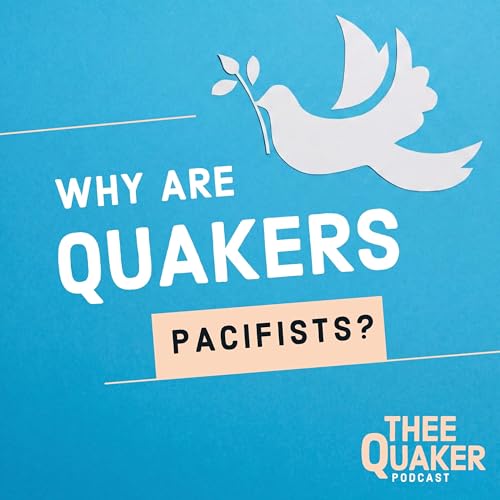 Why Are Quakers Pacifists?