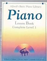 Alfred's Basic Piano Library Piano Lesson Book Complete Level 1 B000J4XMRU Book Cover