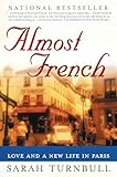 Almost French: Love and a New Life in Paris