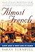 Almost French: Love and a New Life in Paris