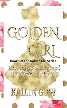Golden Girl: Growing Up Teenage and Taiwanese in California