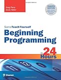 Beginning Programming in 24 Hours, Sams Teach Yourself