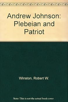 Hardcover Andrew Johnson: Plebeian and Patriot Book