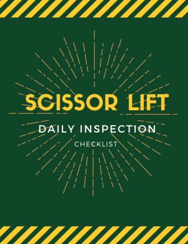 Scissor Lift Daily Inspection Checklist: Scissor Lifts & Aerial Daily Check & Report Maintenance and Safety Scissor LIft Operator Log book