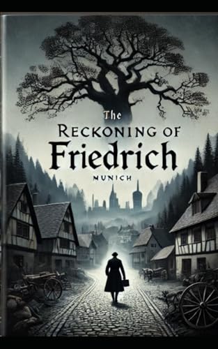 The Reckoning of Friedrich