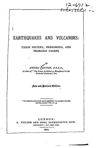 Earthquakes and Volcanoes, Their History, Phenomena, and Probable Causes