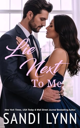 Lie Next To Me : A Billionaire Romance (A Millionaire's Love Book 1)