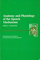 Anatomy and Physiology of the Speech Mechanism (Pro-ed Studies in Communicative Disorders) 0890790868 Book Cover