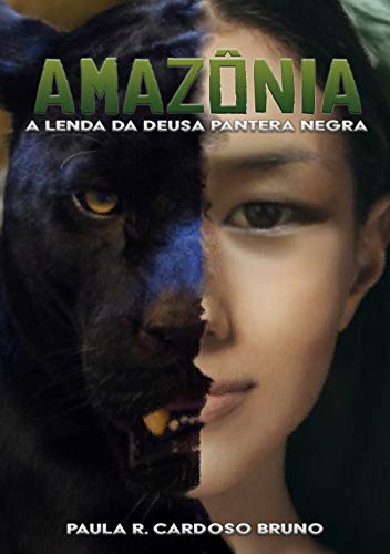 AMAZÔNIA: A Lenda da Deusa Pantera Negra