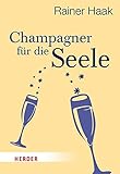  Champagner für die Seele (HERDER spektrum)