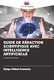guide rédaction mémoire uqam  GUIDE DE RÉDACTION SCIENTIFIQUE AVEC INTELLIGENCE ARTIFICIELLE: Un guide pratique