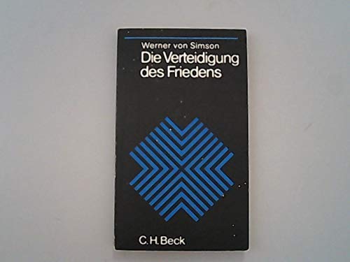 Die Verteidigung des Friedens. Beiträge zu einer Theorie der Staatengemeinschaft.
