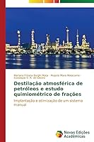 Destilação atmosférica de petróleos e estudo quimiométrico de frações 3639696832 Book Cover