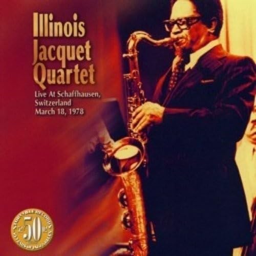 THE ILLINOIS JACQUET QUARTET ILLINOIS JACQUET QUA - Live At Schaffhausen - Disque CD