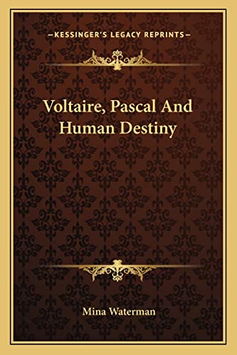 Voltaire, Pascal And Human Destiny