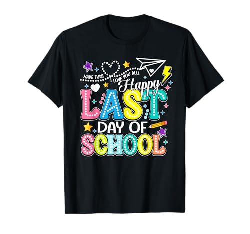 Happy Last Day Of School Teacher Students Funny Graduation T-Shirt