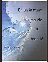 En un Instant Ma Vie a Bascul? : Une Histoire Qui a Tout Chamboul?... 1709032200 Book Cover